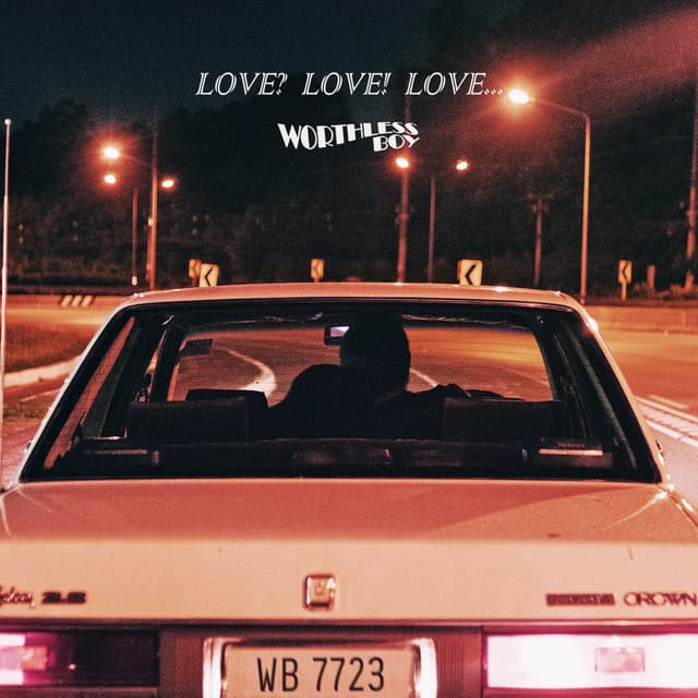 Love Love Love - Worthless Boy